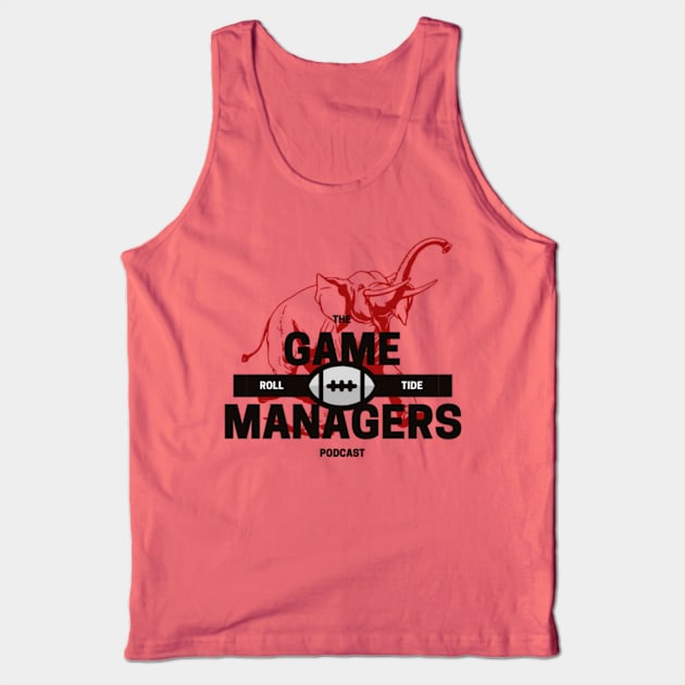 The Game Managers Podcast Alabama Tank Top by TheGameManagersPodcast